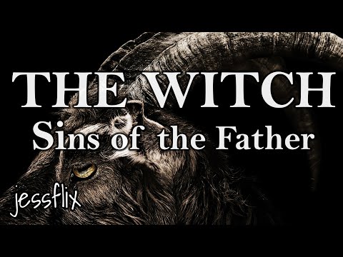The Witch Explained - Sins of the Father