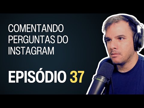Comentando perguntas do Instagram