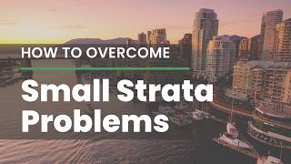Managing a Small Strata? Here's How to Handle the Biggest Challenges