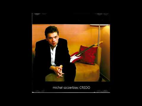 Michał Szczerbiec - CREDO (FULL album 2010)