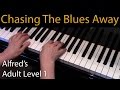 Chasing the Blues Away (Elementary Piano Solo) Alfred's Adult Level 1