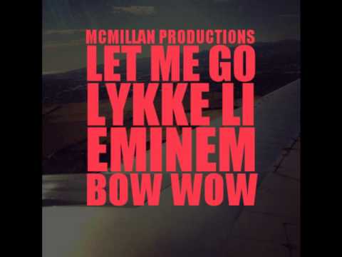 Lykke Li - Let Me Go (feat. Bow Wow & Eminem) NEW 2013