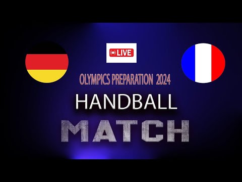 Germany VS France Friendly Handball Match 2024