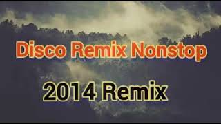 Download lagu Disco Remix NONSTOP (2014)1 mp3