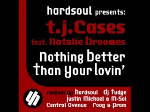 TJ Cases Ft Natalie Broomes - Nothing Better Than Your Lovin