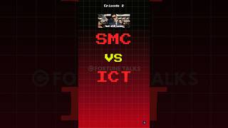 SMC vs ICT - Which is Better? | Episode 2 #fortunetalks #smartmoneyconcepts  #ict
