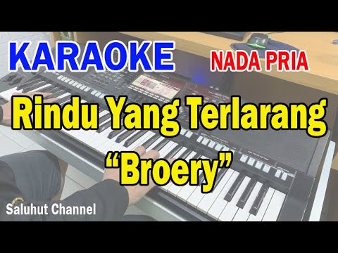 RINDU YANG TERLARANG ll KARAOKE NOSTALGIA ll BROERY MARANTIKA ll NADA PRIA E=DO