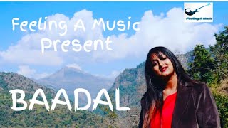 Baadal | feat. Deepali Vishwakarma |  Feeling A Music l Suhaib