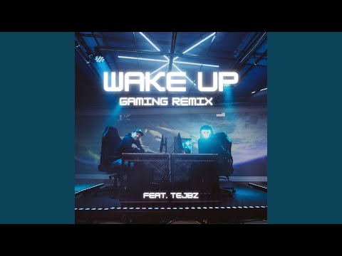 Video thumbnail for Wake Up (Gaming Remix)