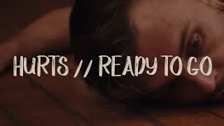 hurts // ready to go &#39;lyrics&#39;