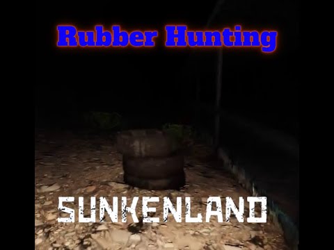 Sunkenland LP S4E11 - Rubber Hunting