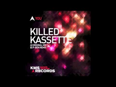 Killed Kassette - You (Original Mix) (KMS Records / KMS147)