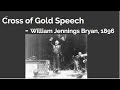 Cross of Gold Speech by William Jennings Bryan Explained