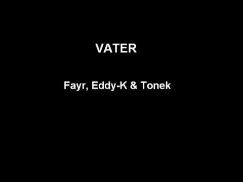 Fayr, Eddy-K & Tonek - Vater
