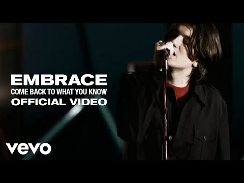 Video per il significato della canzone Come back to what you know di Embrace