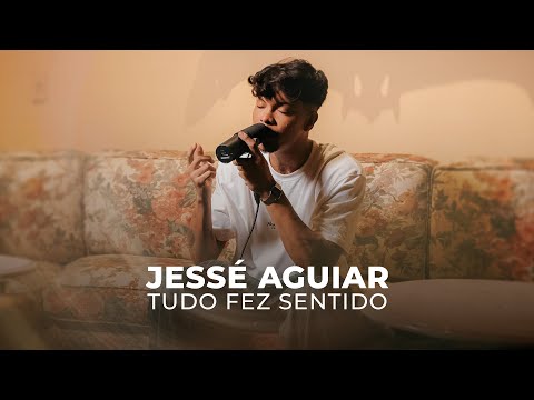 Jessé Aguiar | Tudo Fez Sentido