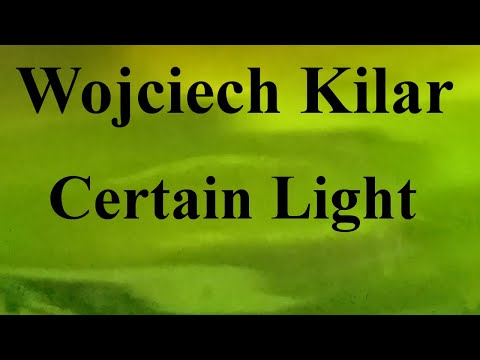 Wojciech Kilar - Certain Light - na okrągło przez 1 godzinę
