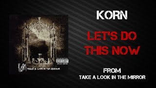 Korn - Let&#39;s Do This Now [Lyrics Video]