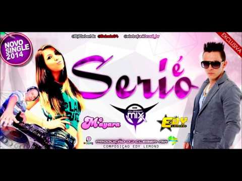 Dj Cleber Mix Feat Edy Lemond & Mc Mayara - É Serio (2014)