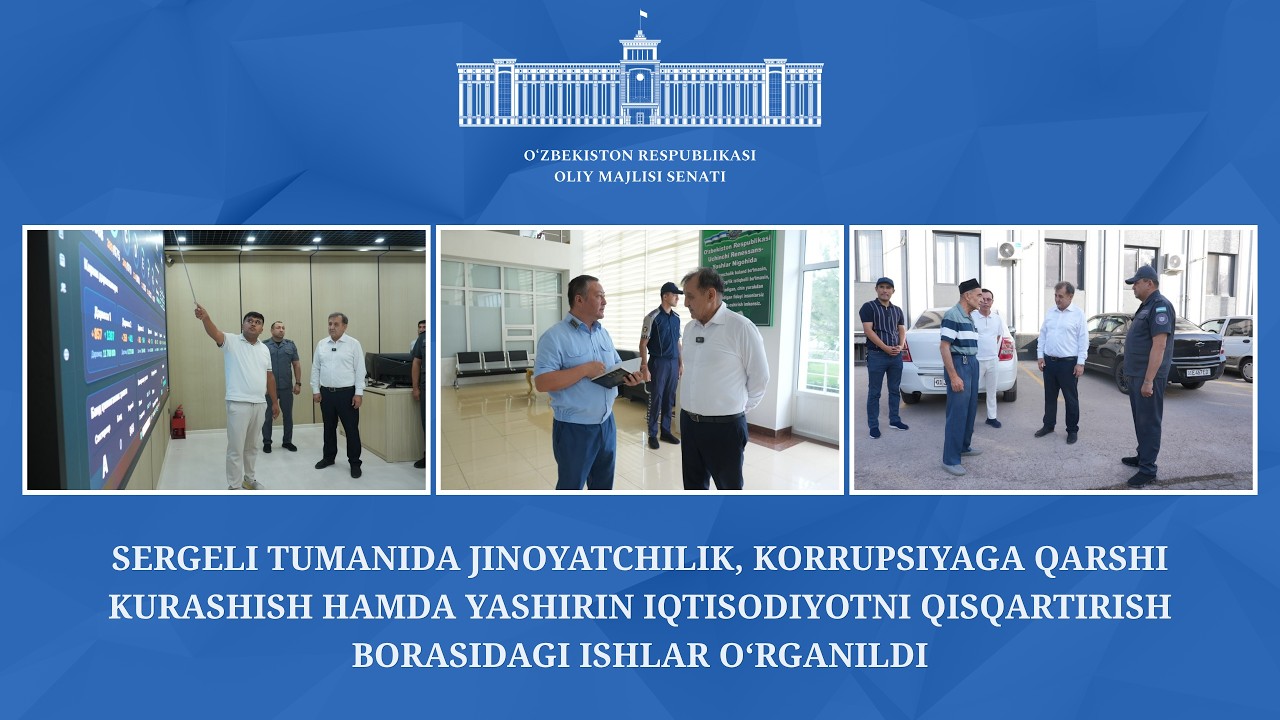 Sergeli tumanida jinoyatchilik hamda korrupsiyaga qarshi kurashish borasidagi ishlar oʻrganildi