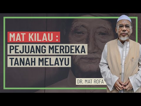 Dr. Mat Rofa - Mat Kilau, Pejuang Merdeka Tanah Melayu