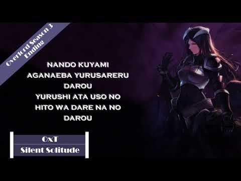 [Lyrics/romaji]  Overlord Season 3 Ending Full『OxT - Silent Solitude』