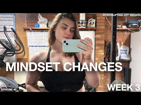 Powerlifting 'off-season' | Ep 40 | Week 3 | Mindset shift