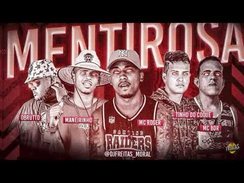 OBRUTTO E TINHO DO COQUE, MANEIRO NA VOZ, MC BDR FEAT MC ROGER - MENTIROSA  ￼