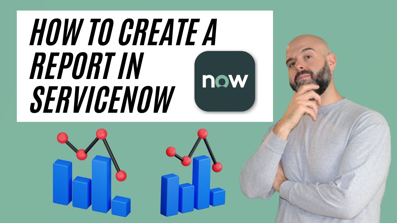 How To Create a Report in ServiceNow
