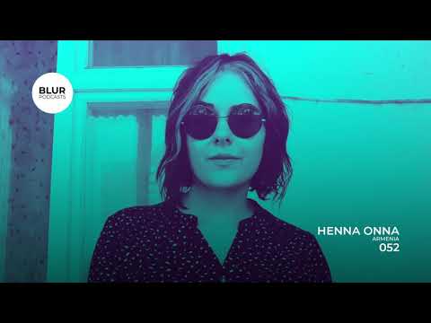 Blur Podcasts 052 - Henna Onna (Armenia)