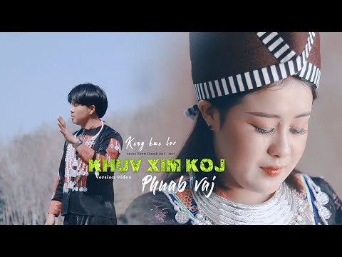 Khuv Xim Koj - Keng Kue Lor FT. Phuab Vaj [ New Song 2023 ] Full MV