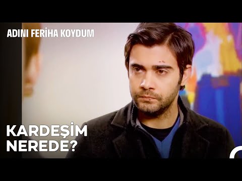 Mehmet, Feriha'nın Peşinde - Adını Feriha Koydum 46. Bölüm