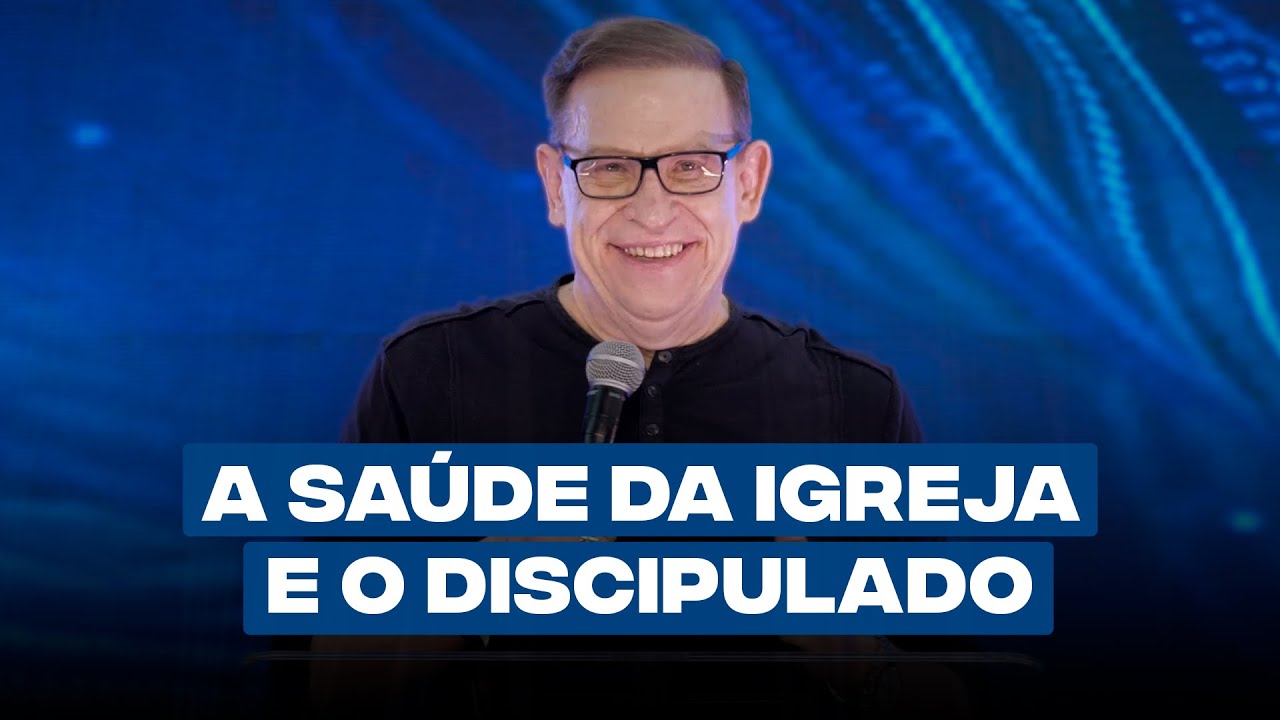 A Saúde da Igreja e o Discipulado  // Abe Huber
