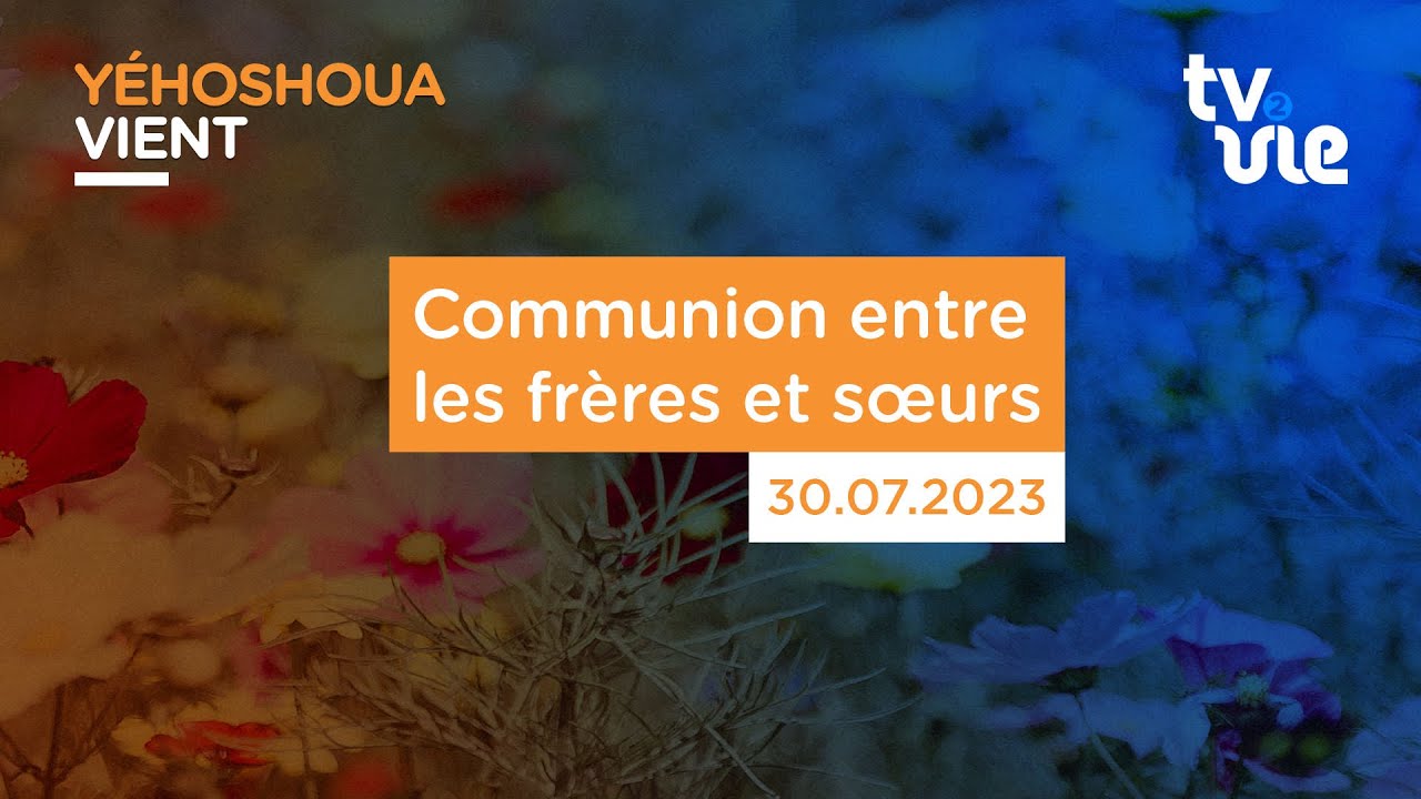 Thumbnail of video: Communion entre les frères et sœurs