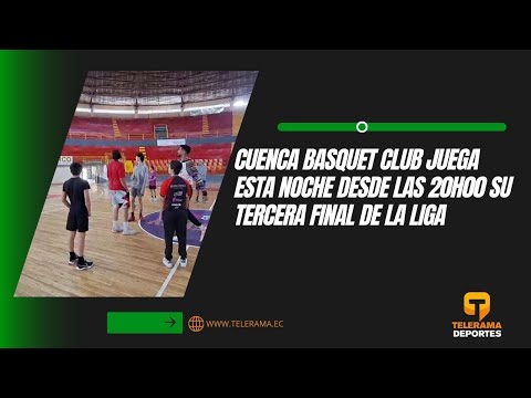 Cuenca Básquet club juega esta noche desde las 20h00 su tercera final de la liga