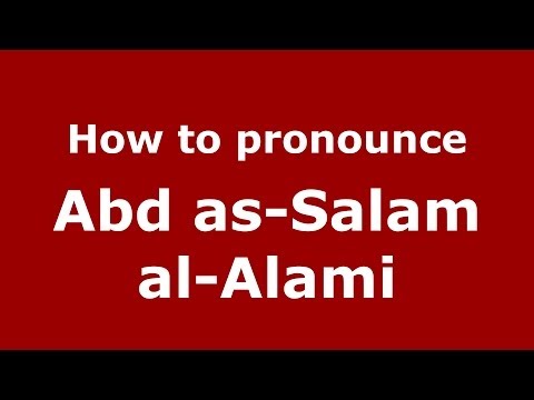 How to pronounce Abd as-Salam al-Alami (Arabic/Morocco) - PronounceNames.com