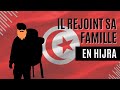 IL REJOINT SA FAMILLE EN HIJRA | Abou Abd Allah - De la France à la Tunisie (Bizerte)