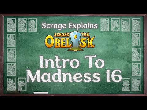 Intro to Madness 16 - Scrage Explains Across the Obelisk