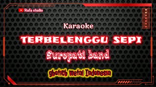 Download lagu karaoke Suropati band 'terbelenggu sepi' mp3