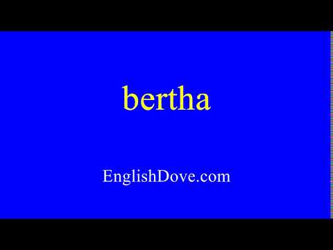 How to pronounce bertha in American English.