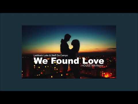 Laidback Luke & Steff Da Campo - We Found Love (HOUSETRIɅ Remix)