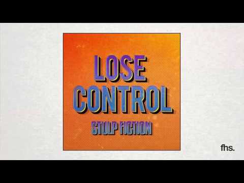 Stulp Fiction - Lose Control (Original Mix)
