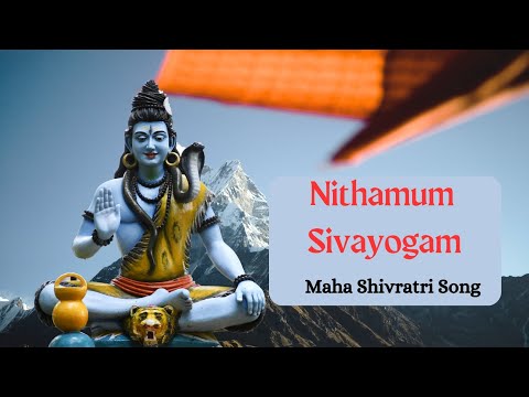 Nithamum Shivayogam.. Maha Shivaratri Song