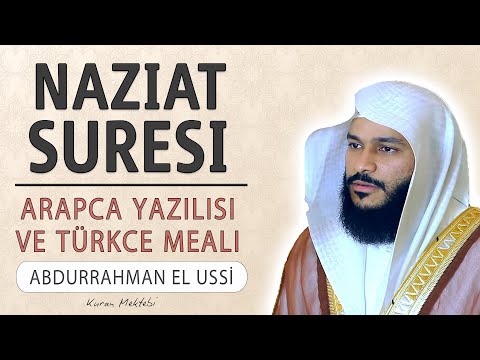 Naziat suresi (KIRAAT 2) anlamı dinle Abdurrahman el Ussi (arapça yazılışı okunuşu ve meali)