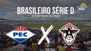 PIAUÍ EC x ATLÉTICO-CE | CAMPEONATO BRASILEIRO SÉRIE D