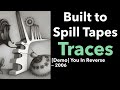 Traces — Built To Spill | Demo 2006