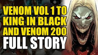 Venom Vol 1 to King In Black &amp; Venom 200 Full Story | Comics Explained