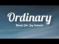 Naomi Jon, Jay Samuelz - Ordinary (Lyrics)