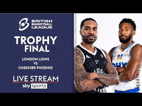 LIVE British Basketball League! | TROPHY FINAL | London Lions vs Cheshire Phoenix