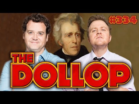 ANDREW JACKSON The Dollop #334 With Dave Anthony & Gareth Reynolds